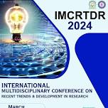 NTERNATIONAL MULTIDISCIPLINARY CONFERENCE  ON “RECENT TRENDS & DEVELOPMENT IN RESEARCH