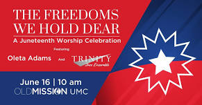 The Freedoms We Hold Dear: A Juneteenth Worship Celebration