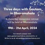 A Three Day Immersive Retreat at Dharamshala