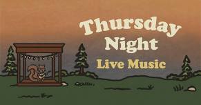 Thursday Night Live @ The Squirrel: FIRST THURSDAY!