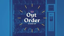 Out of Order Stand-Up