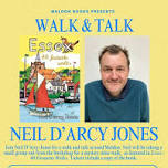 Walk & Talk with Neil D'Arcy Jones