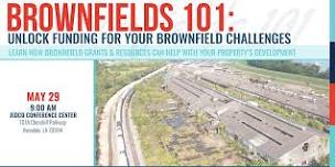 Brownfields 101: Unlock Funding for your Brownfield Challenges