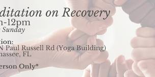 Meditation on Recovery, Sundays at 11am