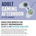 Adult Gaming Afternoon - Main Library Room 308/309