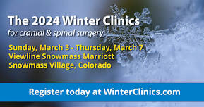 2024 Winter Clinics for Cranial and Spinal Surgery