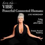 VIBE: Live Workshop in Redding — Alexis Asbe