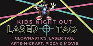 Kid's Night Out: Glow-N-Dark & Laser Tag Party