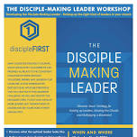 THE DISCIPLE-MAKING LEADER WORKSHOP (HUNTSVILLE, AL)