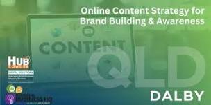 Online Content Strategy for Brand Building & Awareness - Dalby