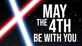 May the 4th Be With You