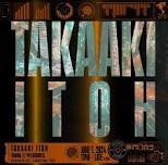 Techno Snobs presents: Takaaki Itoh