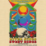 4th annual ~ RIVER SINGS SWEET SONGS ~ Grateful Dead fest