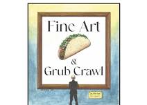 Fine Art & Grub Crawl