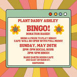 Plant Daddy Ashley Bingo @ Rare Earth Goods Cafe!