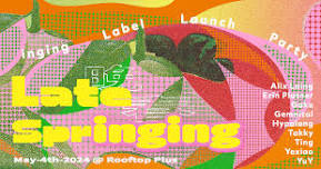 Late Springing ✿ inging Label Launch Party