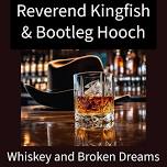 Reverend Kingfish & Bootleg Hooch - Album Release Party