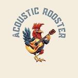 ACOUSTIC ROOSTER - Live @ LeRoy's! 