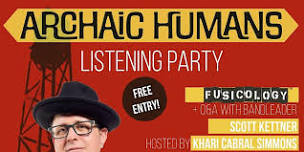 Archaic Humans - Listening Party