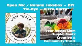 Open Mic / Human Jukebox + DIY Tie-Dye Fundraiser + Pizza Party at Community Thrift!   