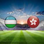 Uzbekistan vs Hong Kong Asian AFC World Cup 2026 Qualifiers