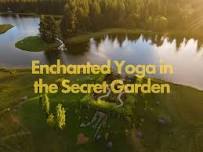 Enchanted Yoga in the Secret Garden — Dancing Spirit Ranch