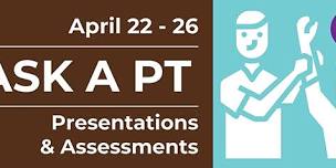 Ask A PT Week – Free Presentations & Assessments