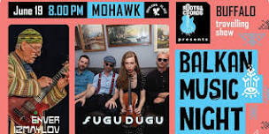 Balkan Music Night at Mohawk Place  with Fugu Dugu and Enver Izmaylov