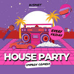 HOUSE PARTY IMPROV COMEDY