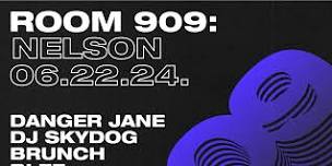 Room 909: 06. 22. 24. [Nelson]