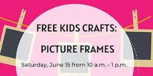 Free Kids Crafts in Alexandria: Decorate a Picture Frame