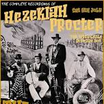 The Complete Recordings of Hezekiah Procter