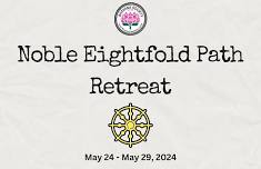 Noble 8 Fold Path Retreat 2024