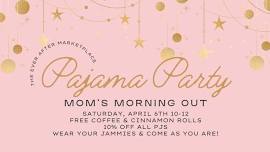 PAJAMA PARTY!! Mom's Morning Out!