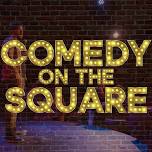 Comedy on the Square