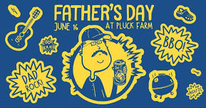 Father's Day at Pluck Farm