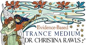 Trance Medium Dr. Christina Rawls