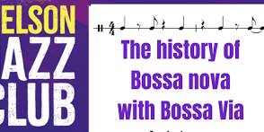 The History of the Bossa Nova – Nelson Jazz Club Night