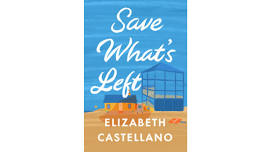 Adult Book Club-Save What’s Left by Elizabeth Castellano