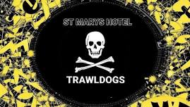 Trawl Dogs Live Easter Saturday