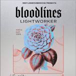 BLOODLINES / LIGHTWORKER / HOMEPLATE - FREE SHOW