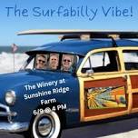 The Surfabilly Vibe Rolls Into The Winery @ Sunshine Ridge Farms - The 5 Year Anniversary Tour Continues!