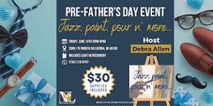 Pre-Father's Day Event for Jazz, Paint, Pour n' More - Painting Class