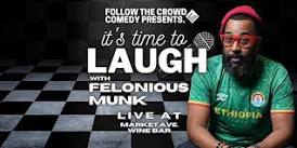 It's Time To Laugh with Felonious Munk - A Limited Capacity Comedy Show