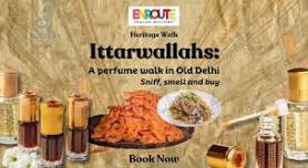 Ittarwallahs: A Perfume walk in Old Delhi: Unique Tour