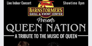 Barnstormer’s Grill Presents *Queen Nation* A Tribute to the Music of Queen