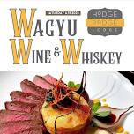 Waygu, Wine & Whiskey