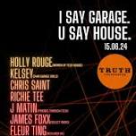 I SAY GARAGE U SAY HOUSE