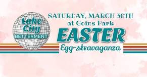 Easter Egg-stravaganza in Lake City!