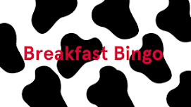 Breakfast (Cow) Bingo - Brookstone Location